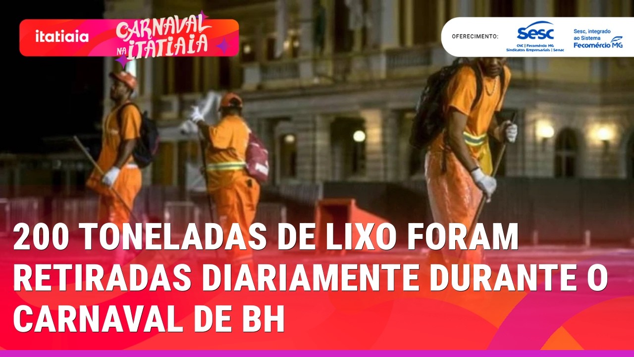 MAIS DE 200 TONELADAS DE LIXO FORAM RETIRADAS DIARIAMENTE DURANTE O CARNAVAL DE BH