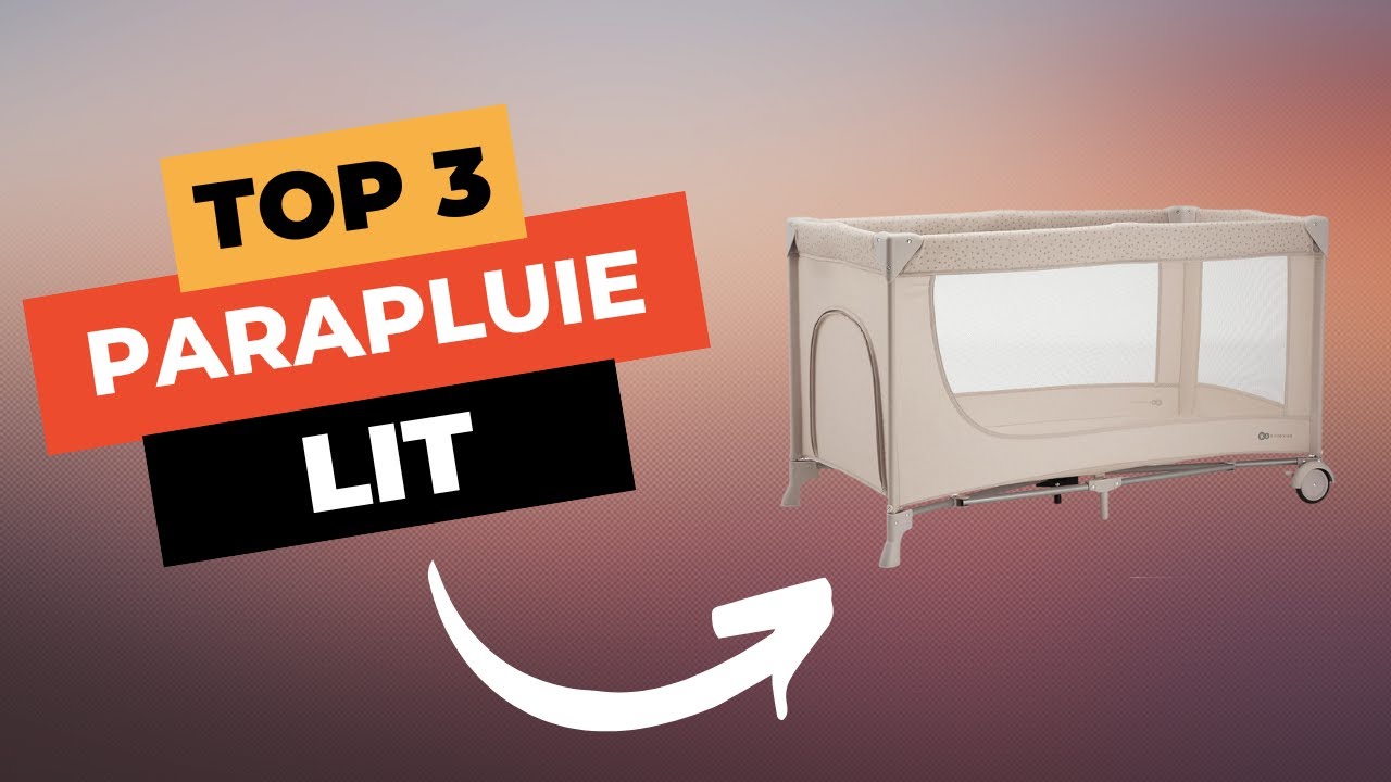 TOP 3 : Meilleur Lit Parapluie 2025 🔥