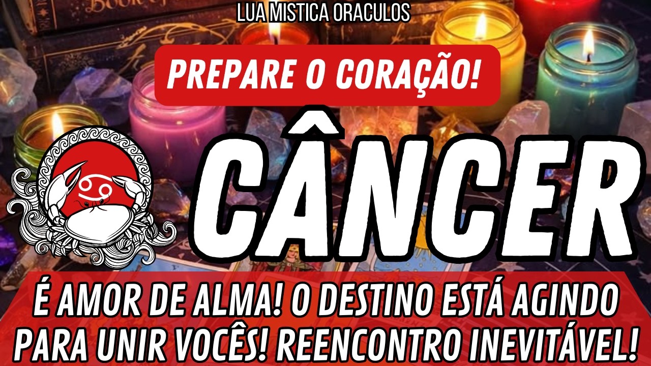 CÂNCER♋️🔥PREPARA O CORAÇÃO!🔥É AMOR DE ALMA E O DESTINO ESTÁ AGINDO PARA UNIR VOCÊS!