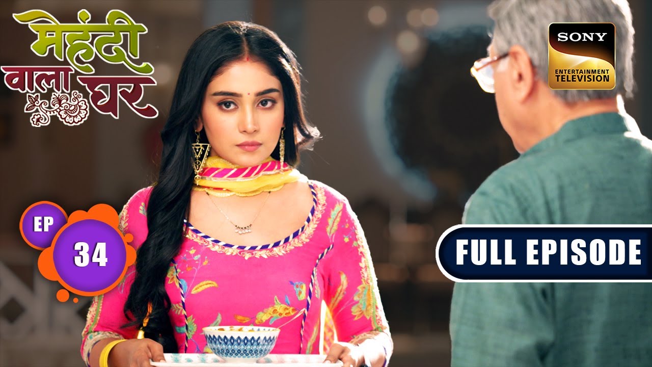 Ghar Ki Zimmedari | Mehndi Wala Ghar - Ep 34 | Full Episode | 11 March 2024