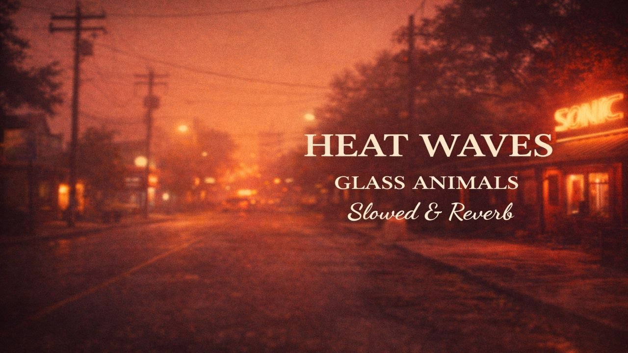Glass Animals – Heat Waves ( Slowed & Reverb ) | Abi