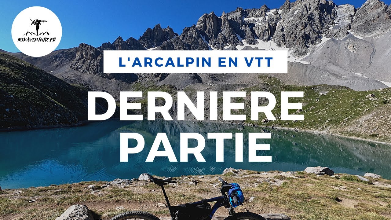 L'ARCALPIN en VTT ( Partie 5/5 ) 🏁