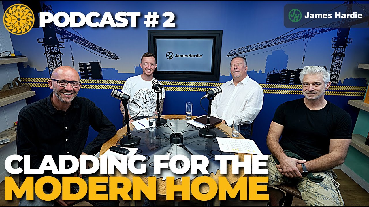 Cladding for the Modern Home! | Trades of the Round Table Podcast #2