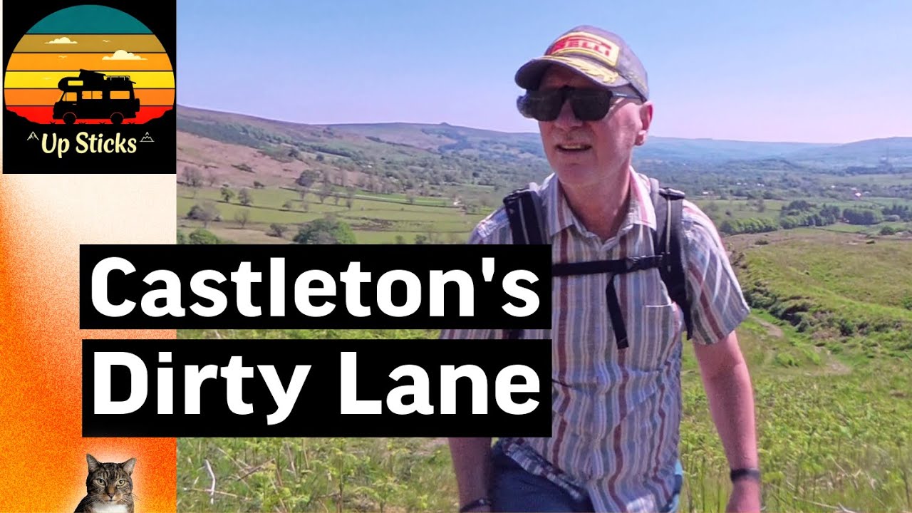 Where's Castleton's Dirty Lane? And why? Peak District Van Life