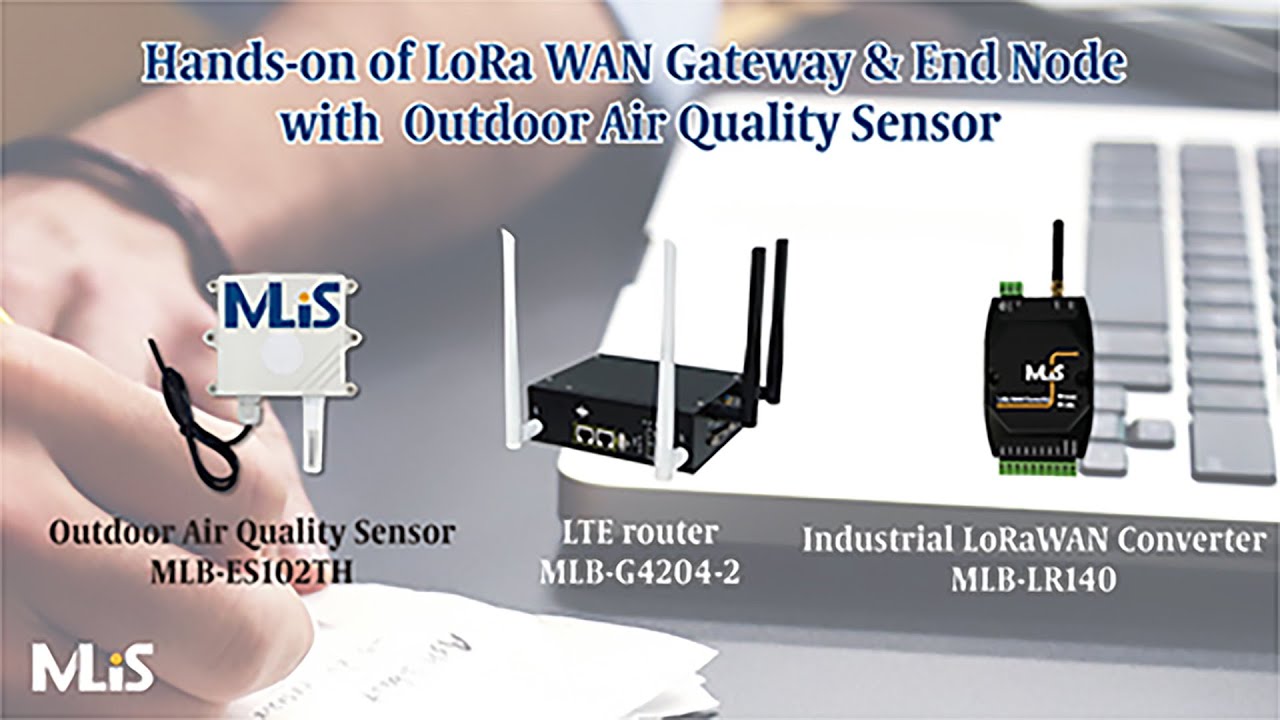 Hands-on of LoRa WAN gateway & End node with Outdoor Air Quality Sensor, MLB-ES102TH