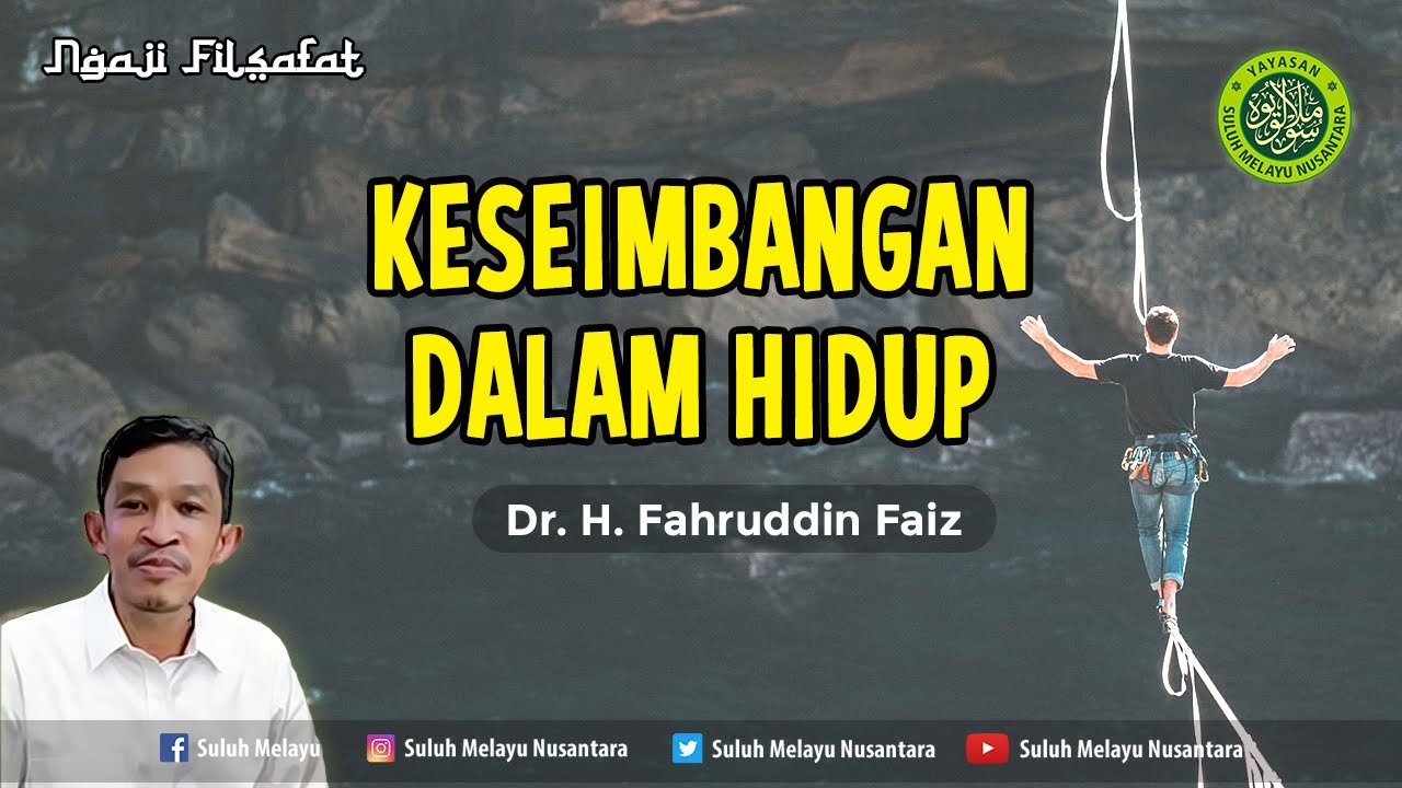 KESEIMBANGAN DALAM HIDUP, Oleh: Dr. Fahruddin Faiz