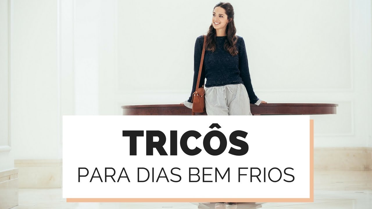 TRICÔS PARA O FRIO INVERNO 2017 | MARI FLOR