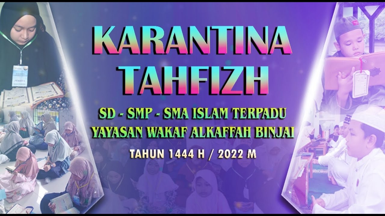 KARANTINA TAHFIZH ALQUR'AN TAHUN 2022 | ISLAMIC CENTER YAYASAN WAKAF BINJAI