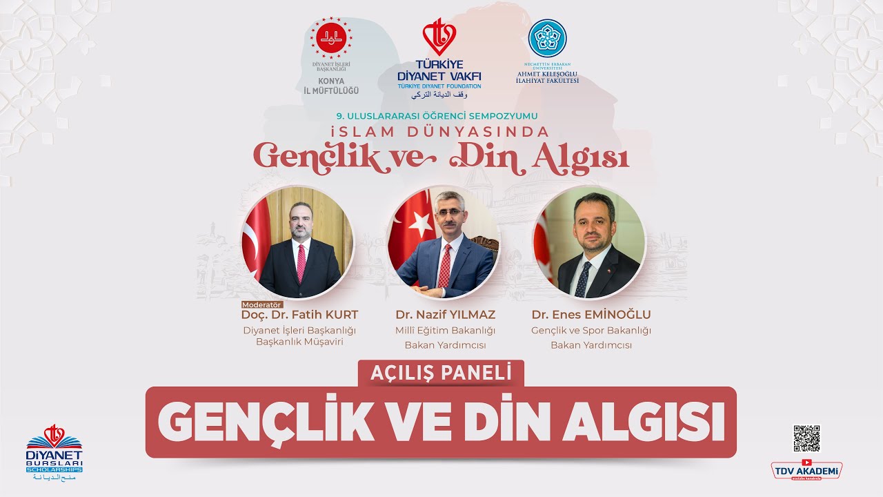 TÜRKİYE DİYANET VAKFI (TDV) 9. ULUSLARARASI ÖĞRENCİ SEMPOZYUMU AÇILIŞ PANELİ