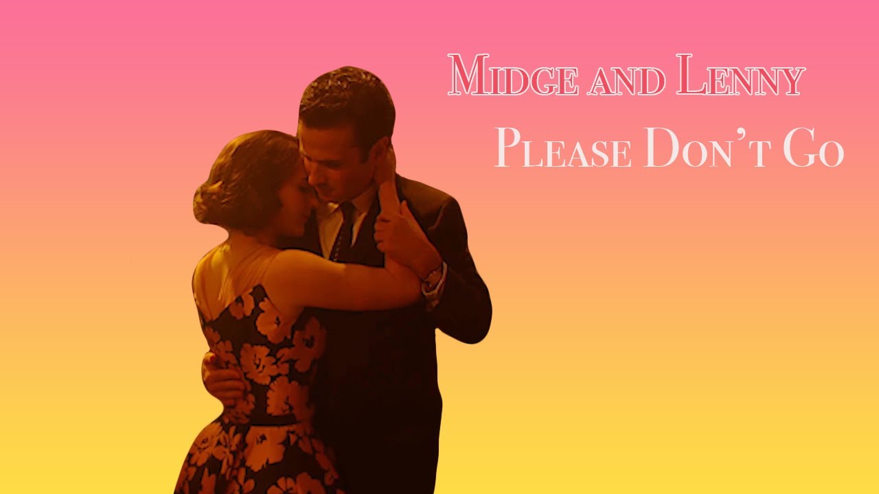 Midge and Lenny | Please Don't Go