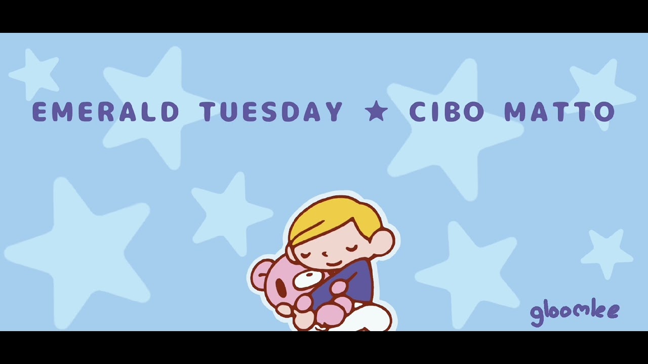 ★ EMERALD TUESDAY - CIBO MATTO ★ NIGHTCORE