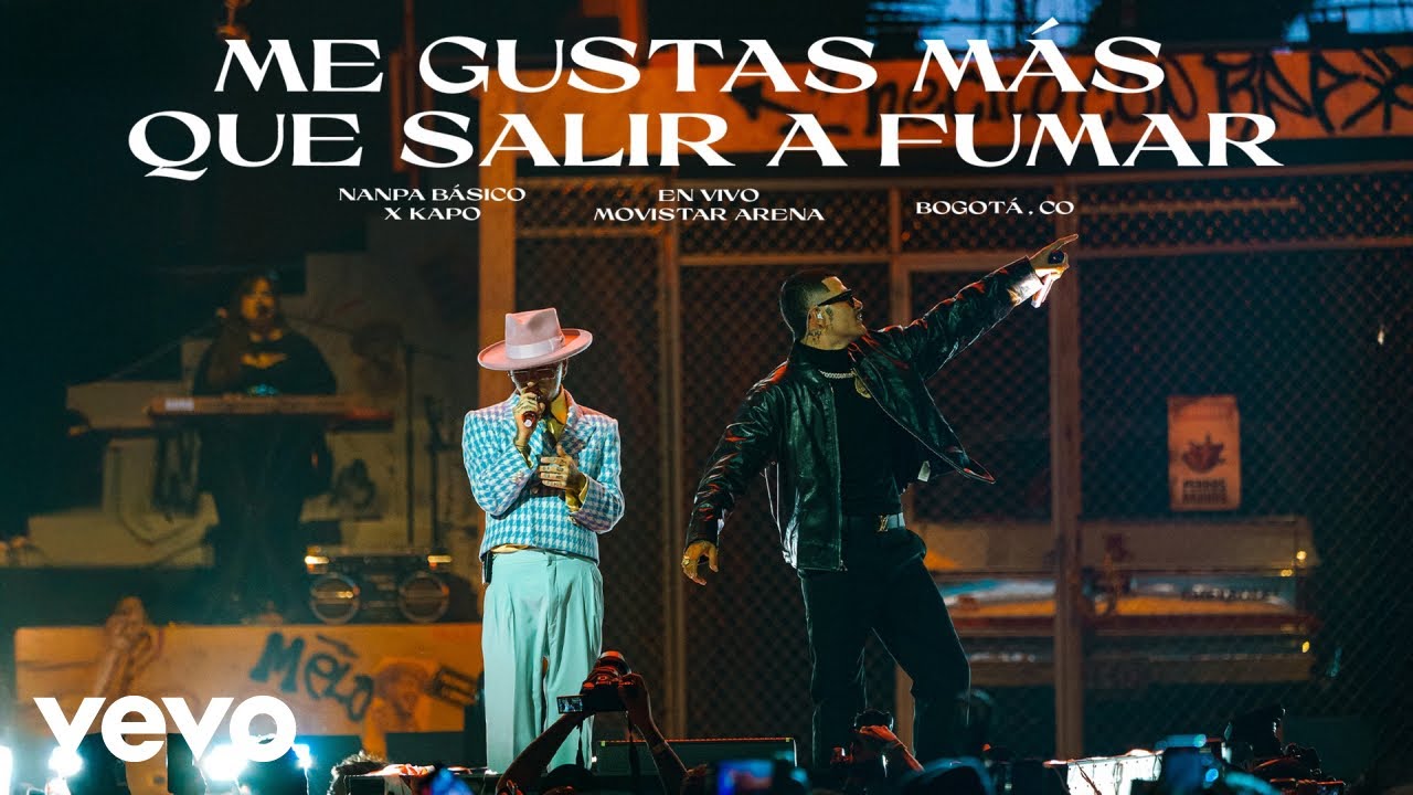 Nanpa Básico, Kapo - Me Gustas Más Que Salir a Fumar (En Vivo Desde Bogotá)