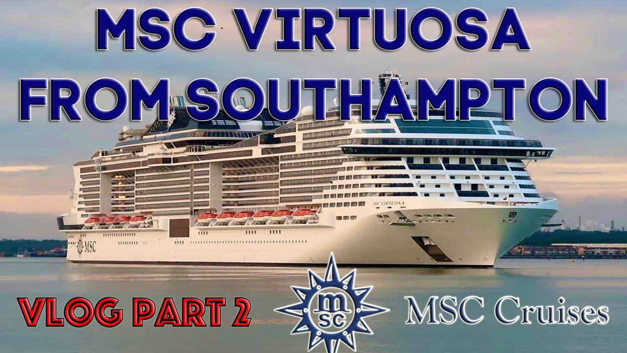 MSC Virtuosa Yacht Club From Southampton Vlog Part 2