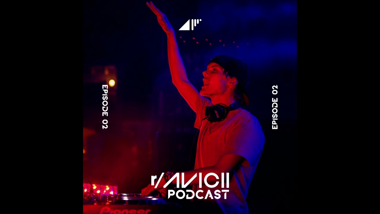 The r/Avicii Podcast - Episode 002
