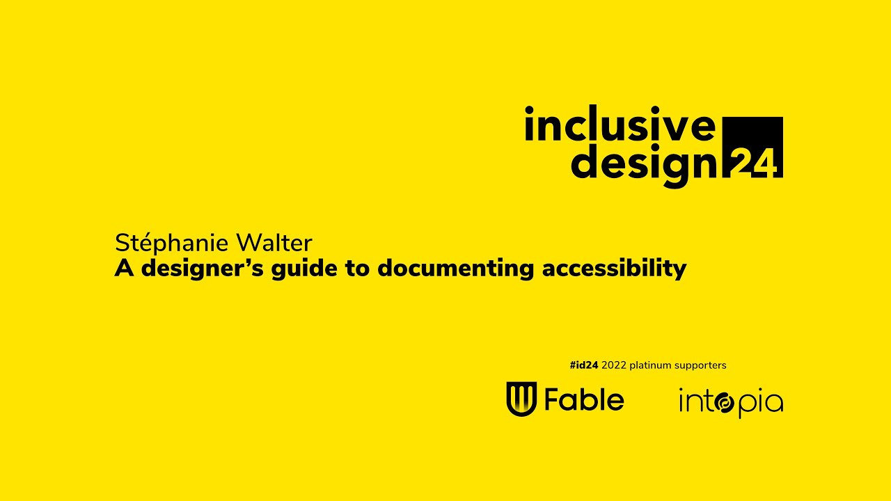 A designer’s guide to documenting accessibility / Stéphanie Walter #id24 2022