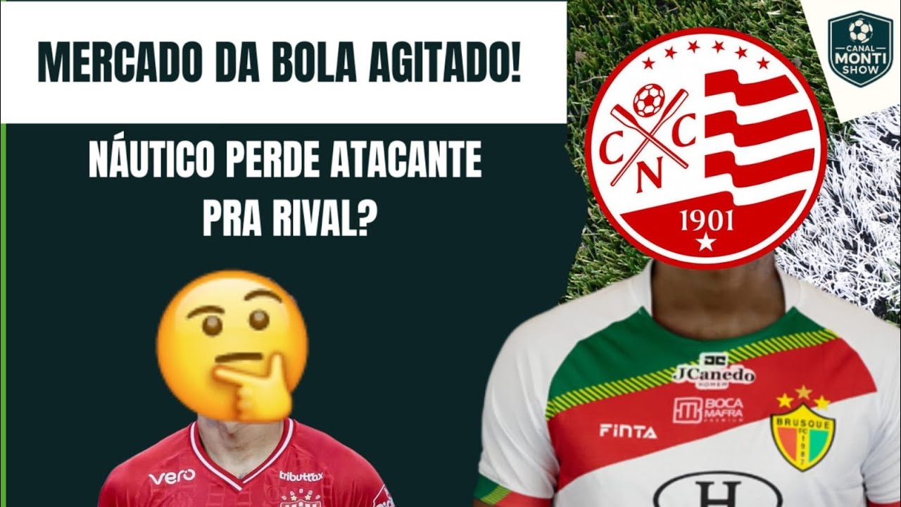 CHAPÉU NO NÁUTICO! Concorrente da Série B leva atacante que estava fechado! 🚨