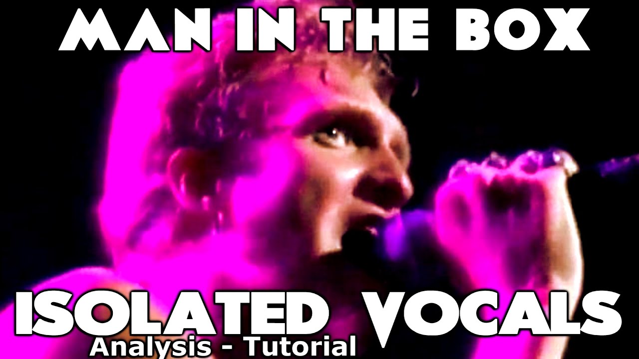 Layne Staley - Alice In Chains - Man In The Box - Isolated Vocals - Vocal Analysis and Tutorial