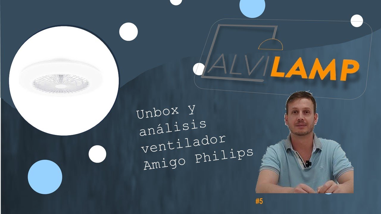 Unbox y an&aacute;lisis Ventilador Amigo Philips
