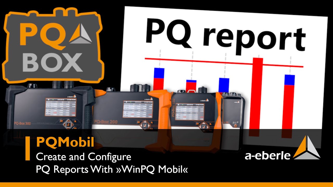 PQMobil | Create and Configure PQ Reports With WinPQ Mobil | A. Eberle