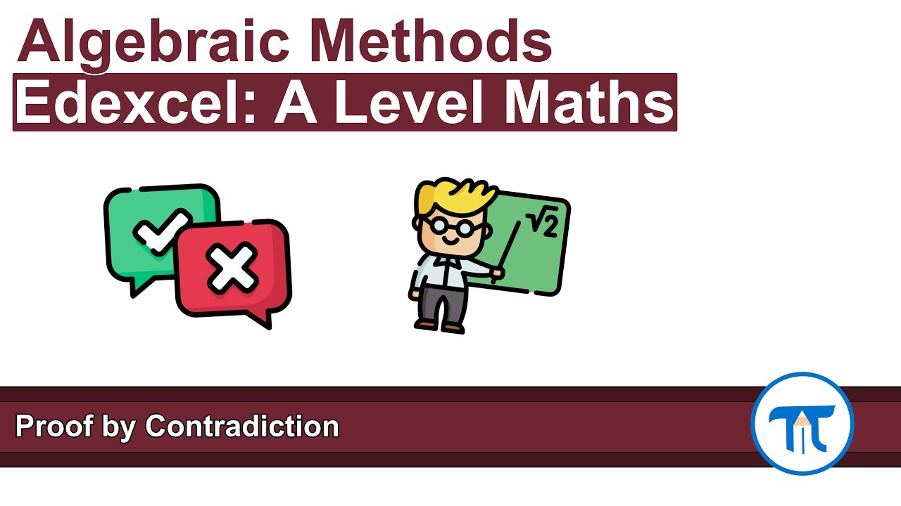 A Level Maths | Pure - Year 2 | Proof by Contradiction