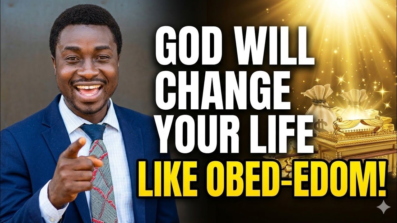 God will change your life like Obed-Edom