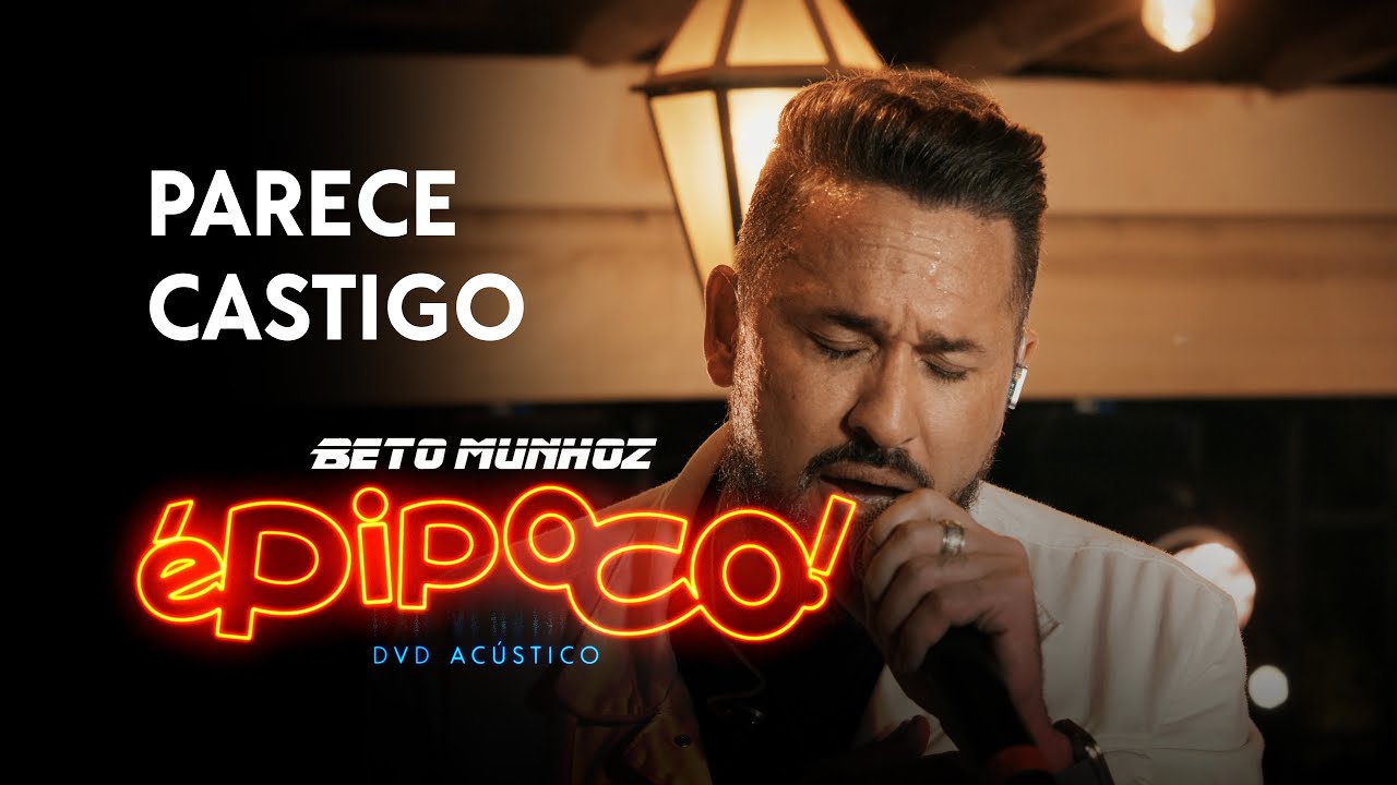 Parece Castigo - Beto Munhoz - DVD Acústico É PIPOCO!