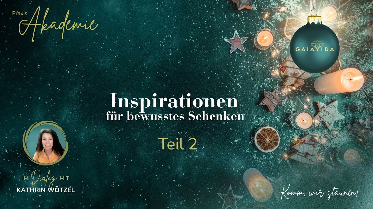 GAIAVIDA-Akademie Bewusst Schenken Teil2