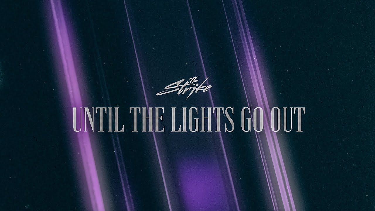 The Strike - Until the Lights Go Out (Official Visualizer)