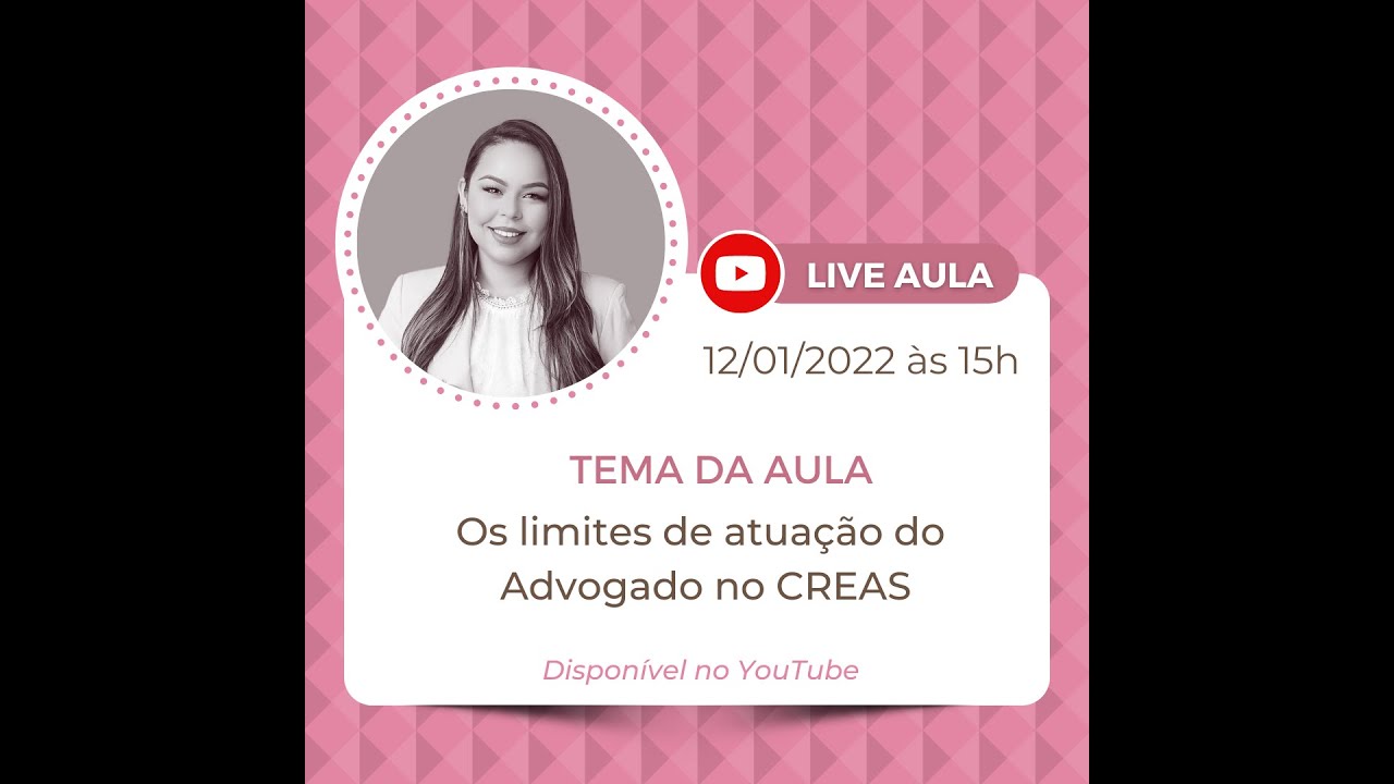 live-aula - Os limites de atuação do Advogado CREAS