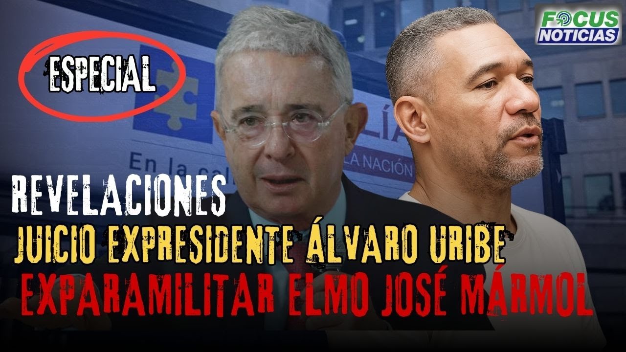 ESPECIAL. [JUICIO Expresidente ÁLVARO URIBE] lo Que REVELÓ el EXPARAMILITAR  ELMO JOSÉ MÁRMOL #focus