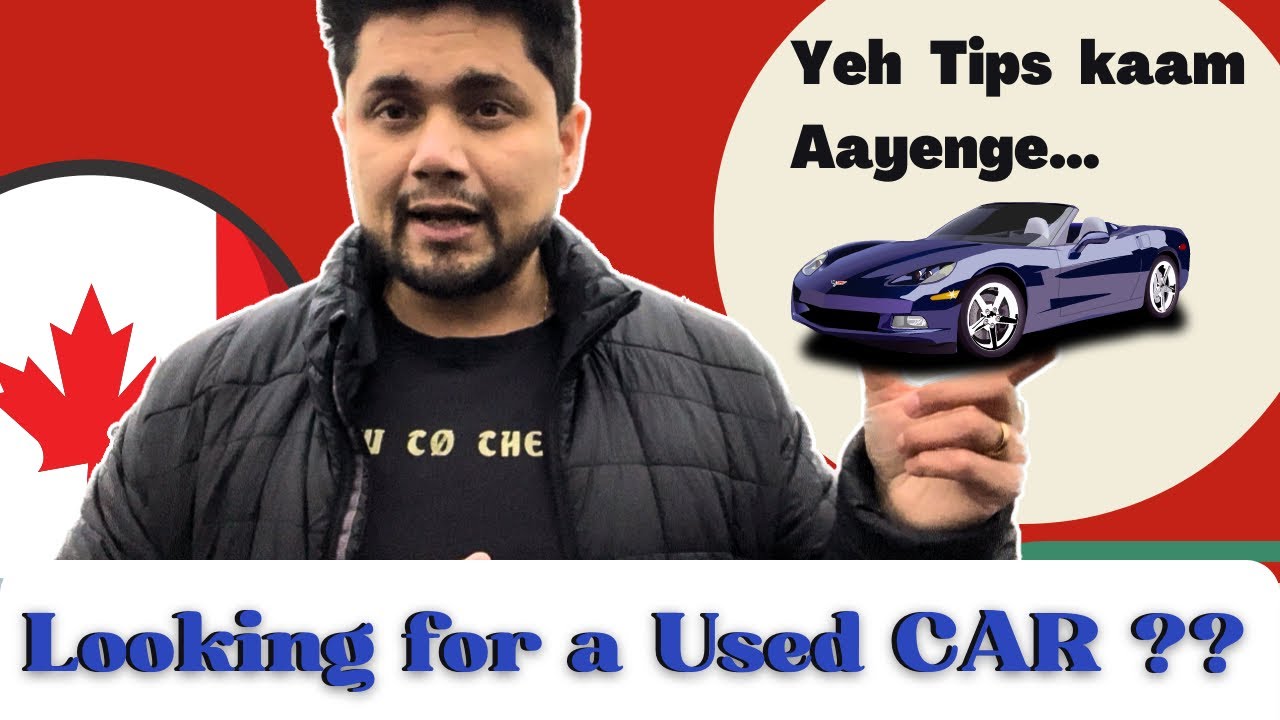 Tips to buy an used car ⚡️ Canada || Hindi || Canadian Desire