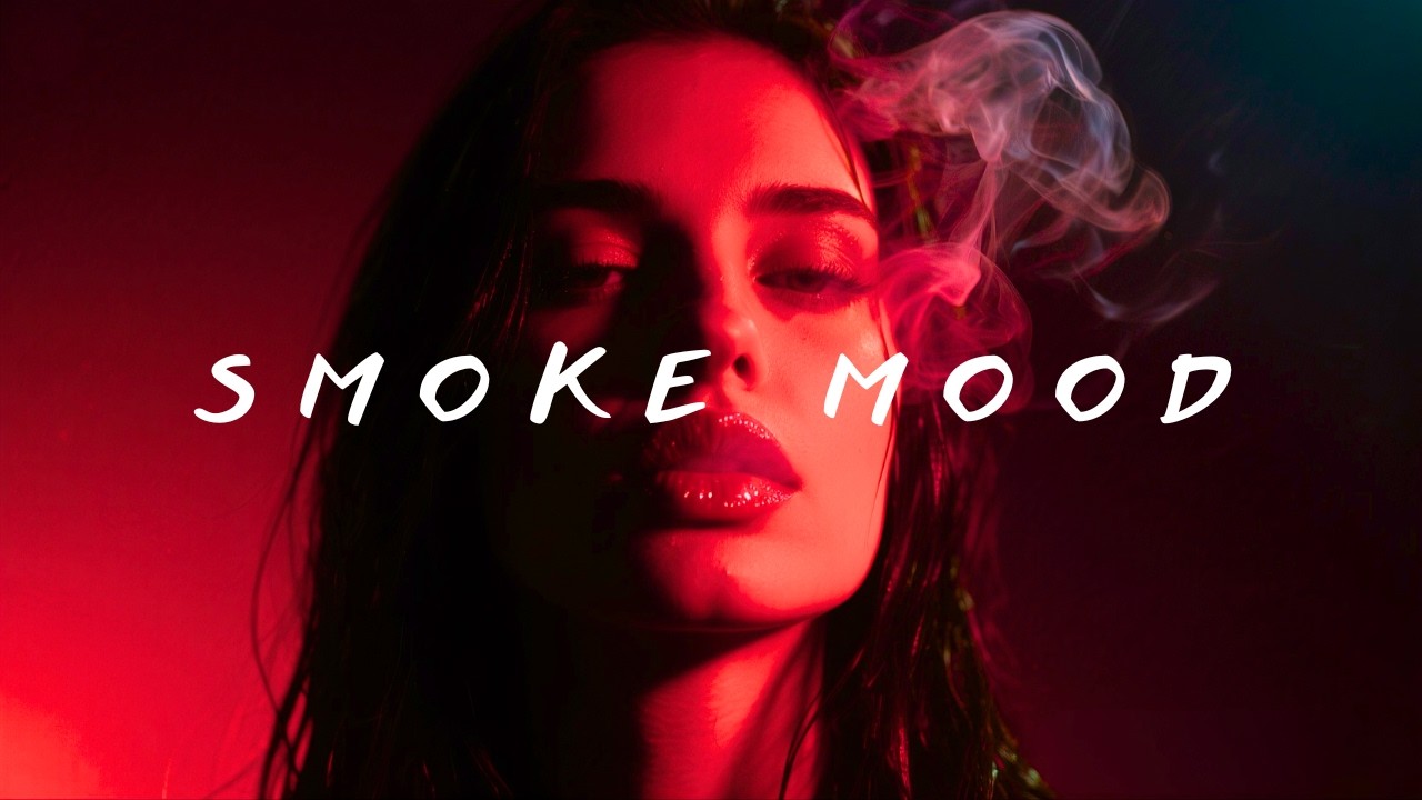 Smoke Mood — Just Relax | Deep Chill Playlist 2026 (Feeling Good Mix #53)