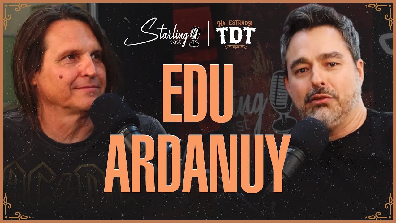 UMA DAS MAIORES REFER&Ecirc;NCIAS DA GUITARRA ROCK BRASILEIRA | Edu Ardanuy | Starling Cast #157