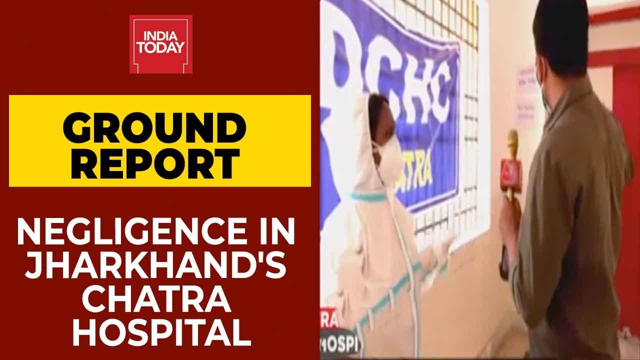 Jharkhand's Chatra Hospital Ground Report: Negligence In Covid Ward, Used Masks Given To Relatives