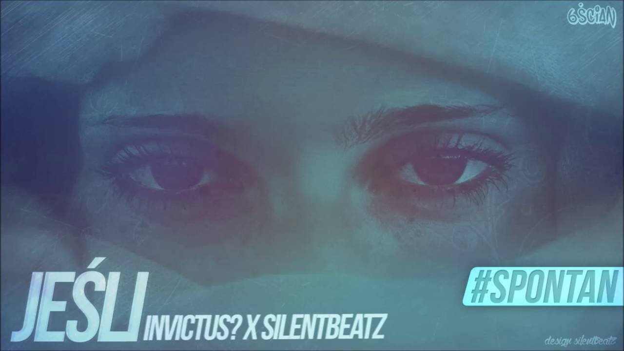 Invictus? - Jeśli (prod. Silent Beatz) |#SPONTAN|