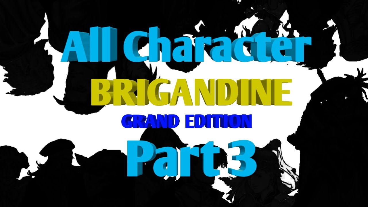 Semua karakter di BRIGANDINE : GRAND EDITION ( beserta asal usul dan cara mendapatkan nya ) Part 3