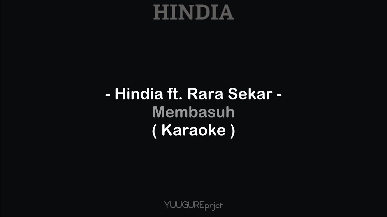 Hindia ft . Rara Sekar - Membasuh ( Karaoke Higher Key on C )