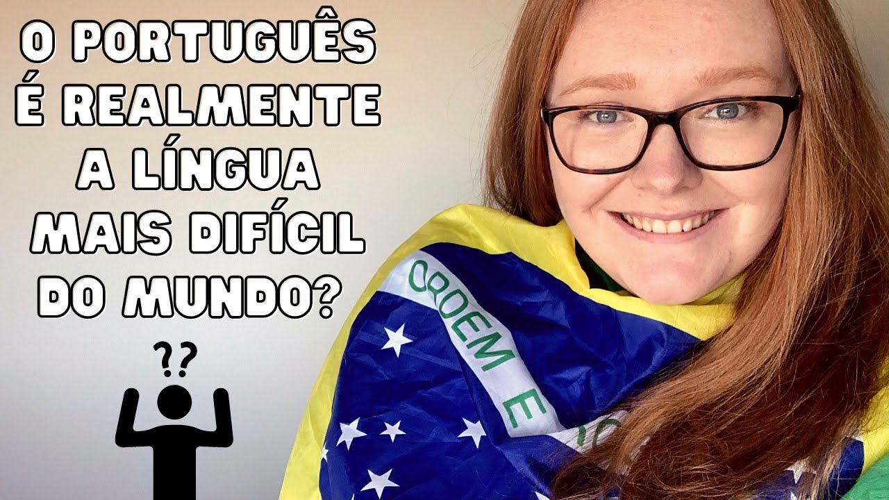 gringa reflete | O PORTUGUÊS É REALMENTE A LÍNGUA MAIS DIFÍCIL DO MUNDO?