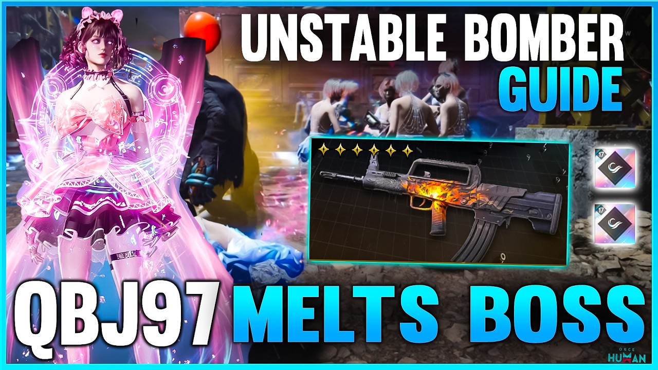 QBJ97 LATEST BUFF BUILD UNSTABLE BOMBER MELTING BOSSES- ONCE HUMAN