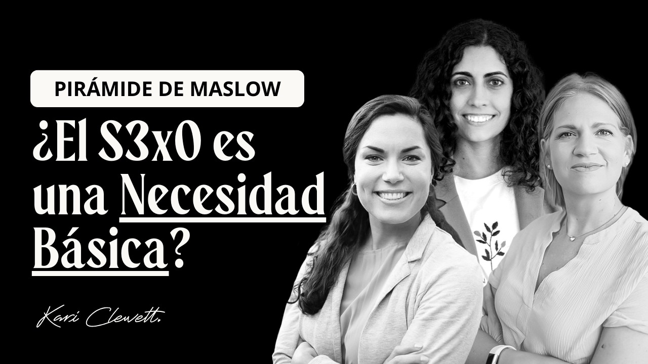 ¿El Sexo es una Necesidad Básica? | Hablando del Buen Sexo con Kari Clewett