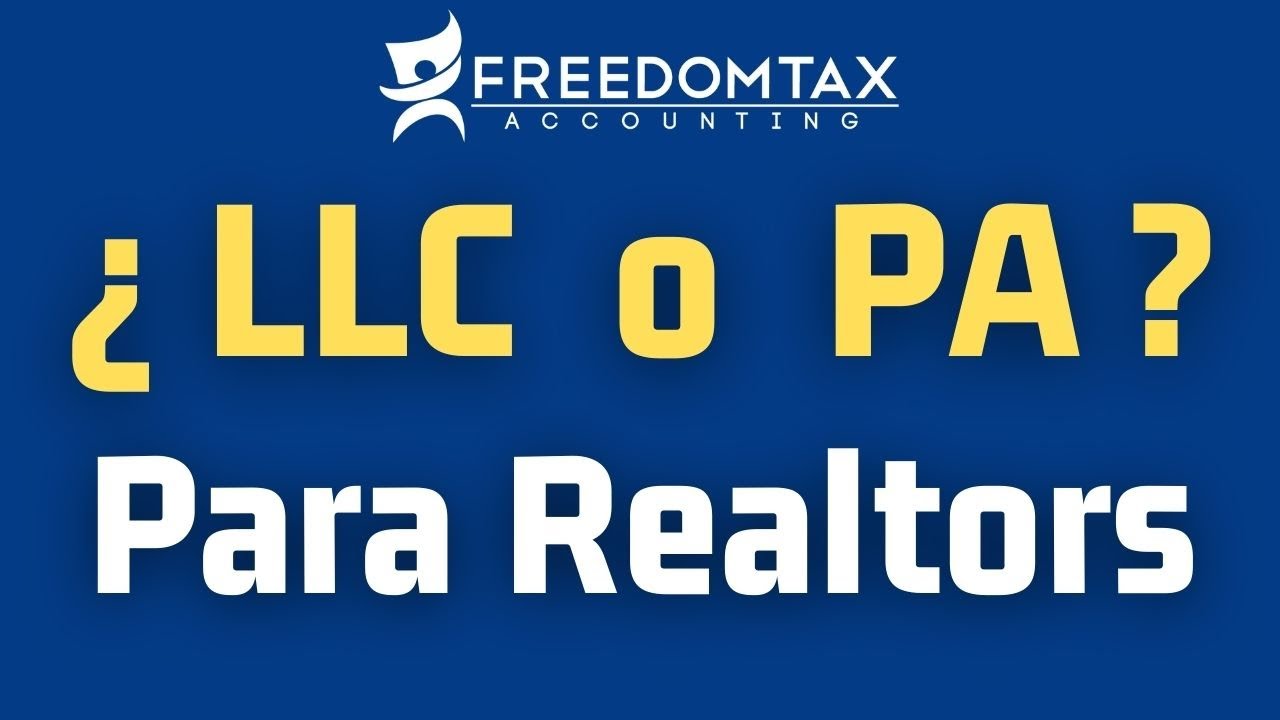 LLC o PA Para Realtors - ¿Cuál Es Mejor Para Agentes de Bienes Raíces?