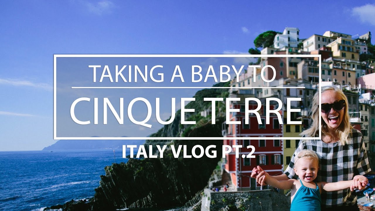 Taking a BABY to CINQUE TERRE || ITALY VLOG PT 2