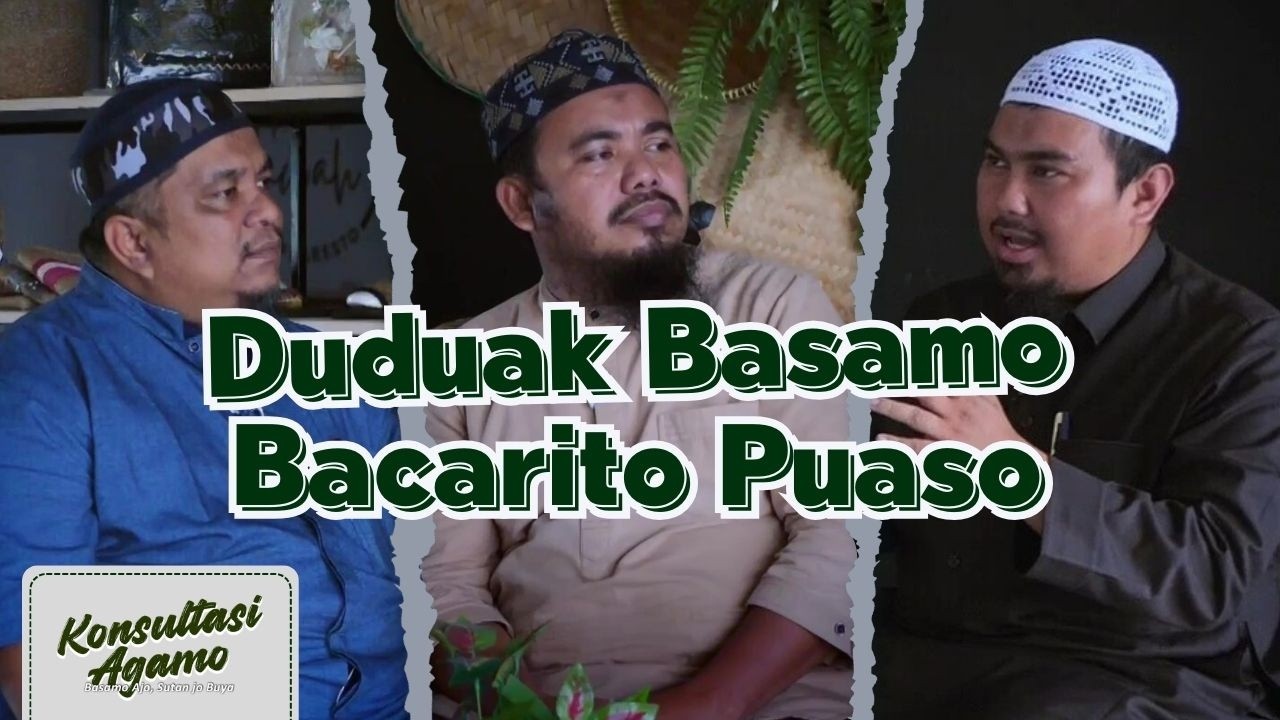 Konsultasi Agamo - Duduak Basamo Bacarito Puaso | Eps. 87