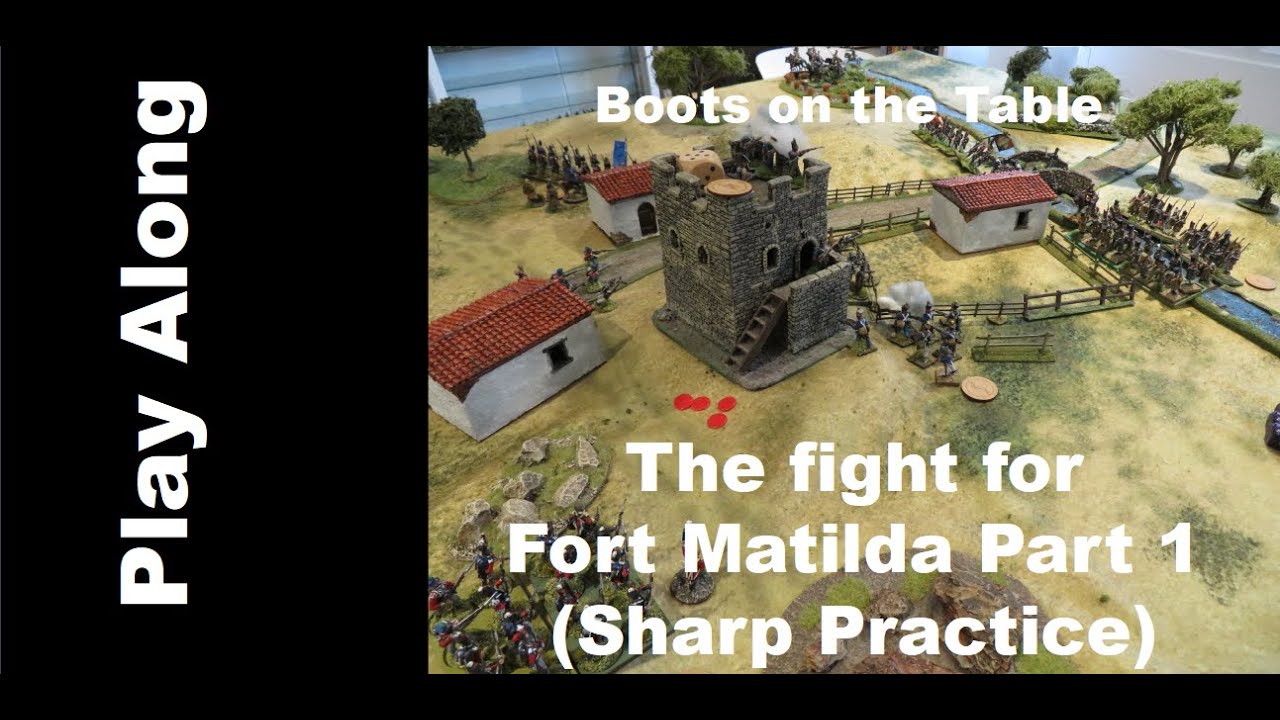 The fight for Fort Matilda Part 1(Sharp Practice)