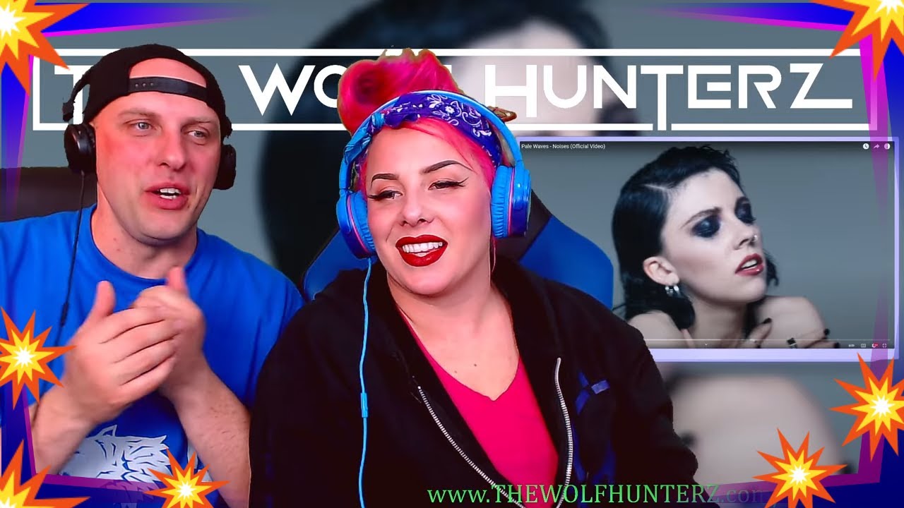 Pale Waves - Noises (Official Video) THE WOLF HUNTERZ Reactions