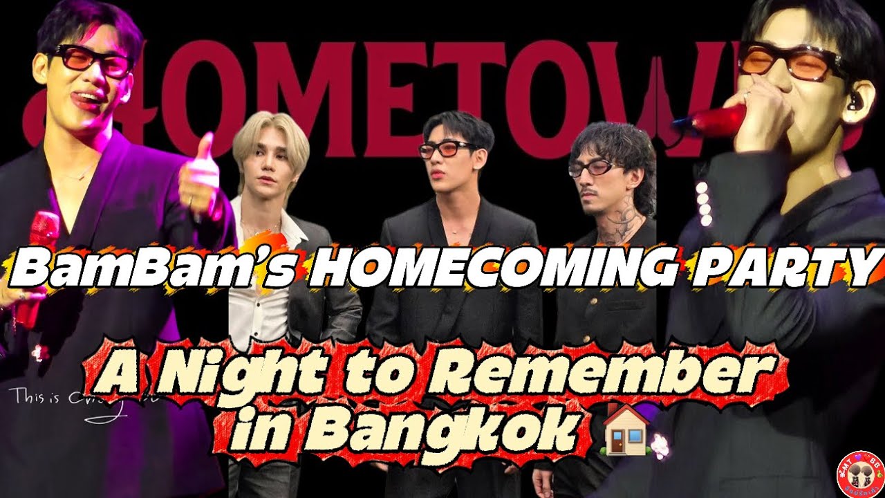 คืนแห่งความสุขและความทรงจำ — HOMECOMING PARTY ของแบมแบมที่ BKK 🏠[20251010]