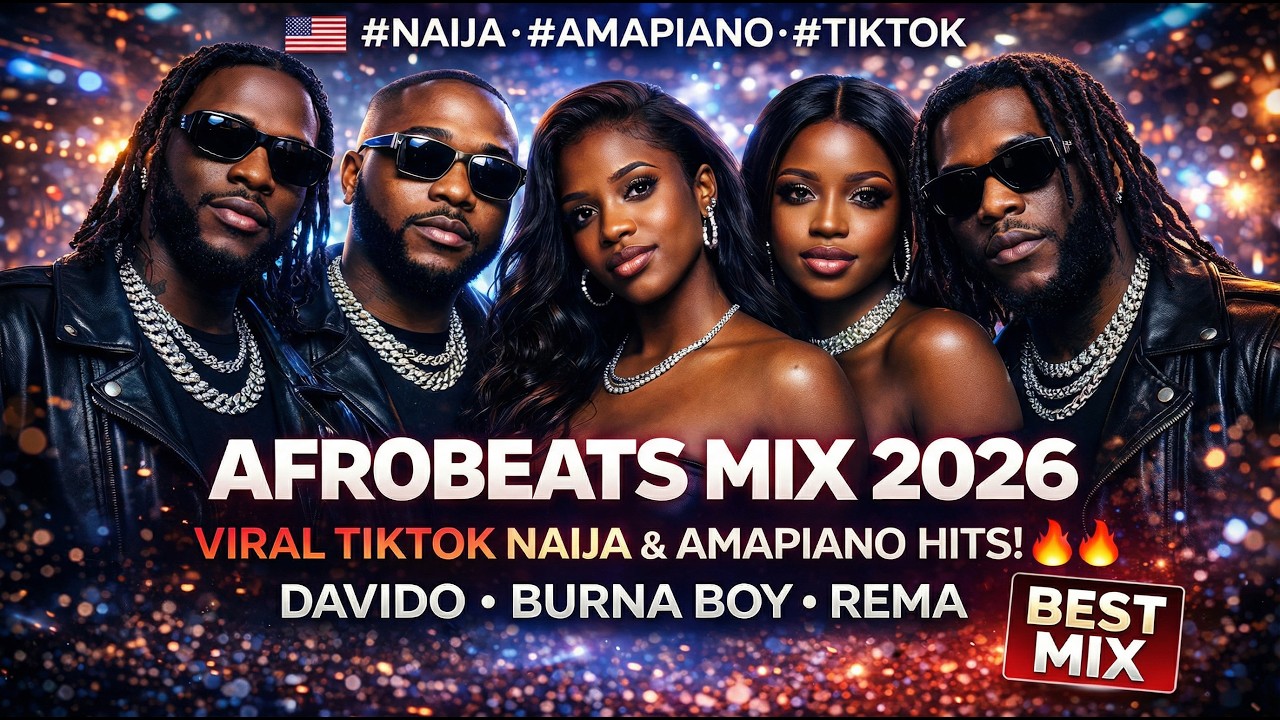 BEST AFROBEATS MIX 2026 🔥 Naija Party Hits & Amapiano Vibes | Rema, Davido, Burna Boy