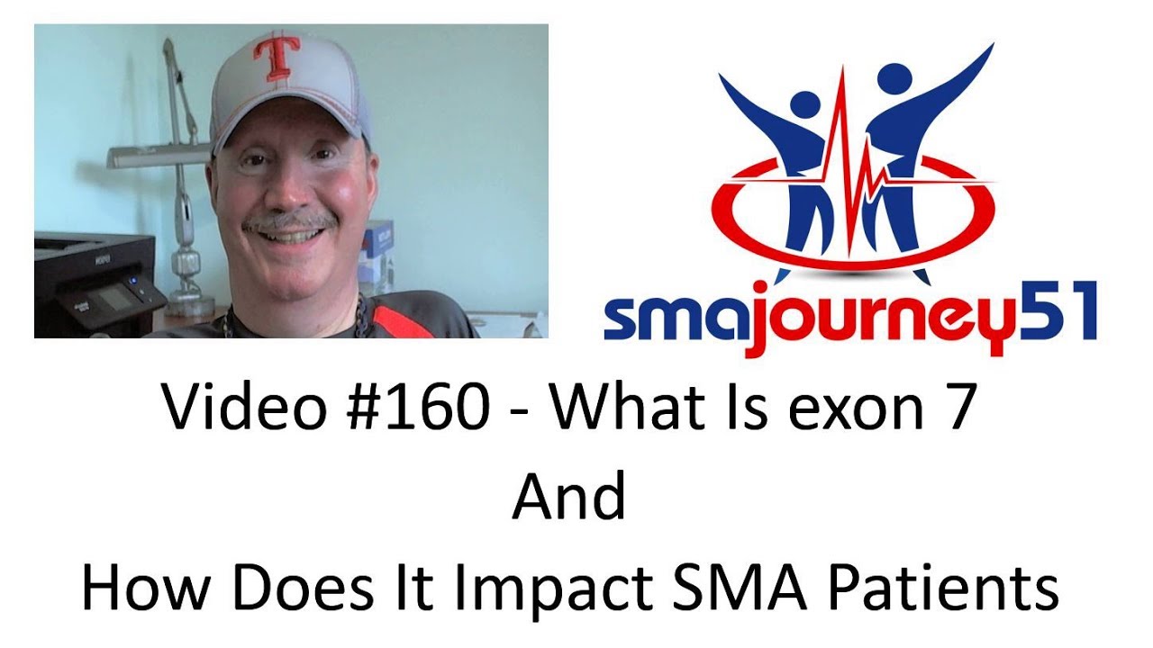 Video #160 - What Is exon 7 And How Does It Impact SMA Patients