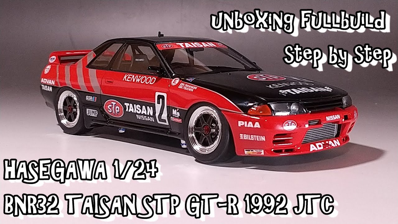 unboxing fullbuild HASEGAWA 1/24 BNR32 TAISAN STP GT-R 1992 JTC Scale Car Plastic Model