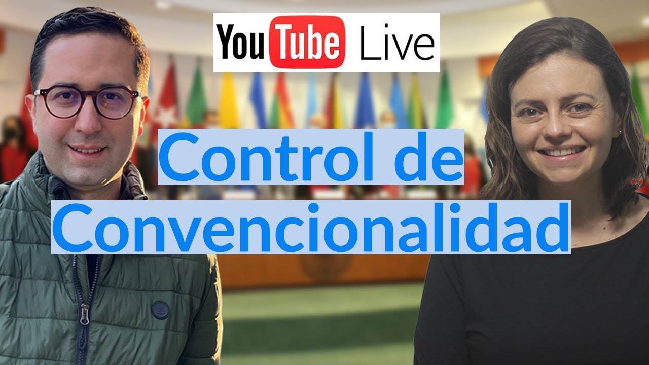 CONTROL DE CONVENCIONALIDAD - ¿Qué significa?